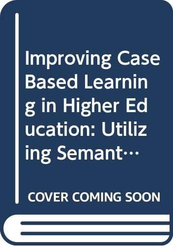 Improving Case Based Learning in Higher Education Utilizing Semantic Web Technologies