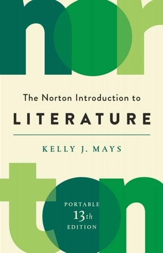 The Norton Introduction to Literature (Portable Thirteenth Edition)