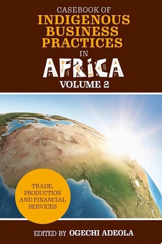 Casebook of Indigenous Business Practices in Africa