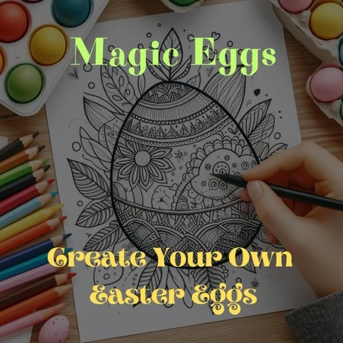 Magic Eggs: Create Your Own Easter Eggs