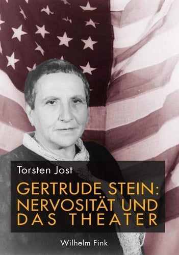Gertrude Stein: Nervosität und das Theater die Geschichte ihrer therapeutischen Theaterästhetik