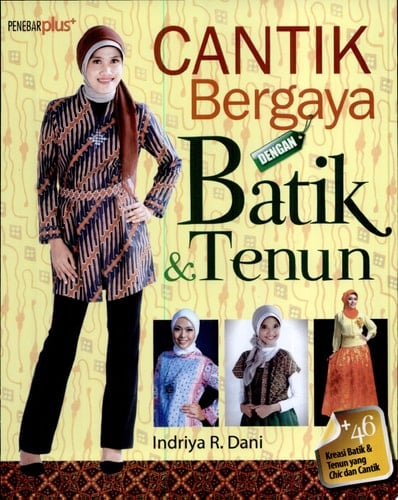 Cantik Bergaya Dengan Batik & Tenun
