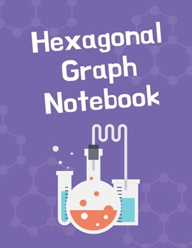 Hexagonal Graph Notebook: Organic Chemistry & Biochemistry Note Book
