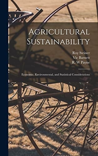 Agricultural Sustainability Economic, Environmental, and Statistical Considerations