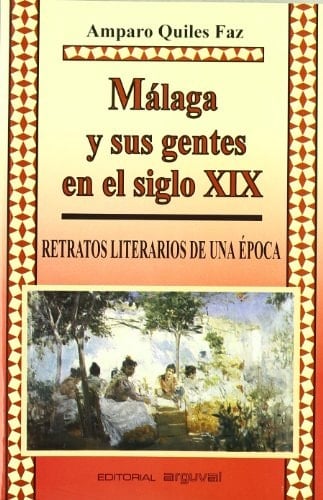 Málaga y sus gentes en el siglo XIX retratos literarios de una época