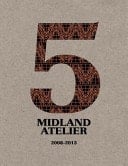 Midland Atelier 2008-2013