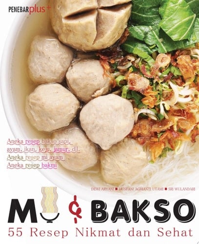 MI DAN BAKSO 55 Resep Nikmat dan Sehat