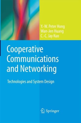 Cooperative Communications and Networking Technologies and System Design