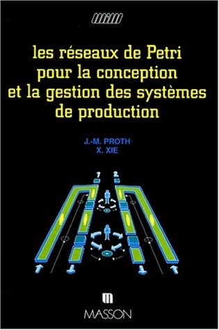 Les réseaux de Petri pour la conception et la gestion des systèmes de production