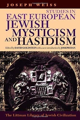 Studies in East European Jewish Mysticism and Hasidism (Littman Library of Jewish Civilization)