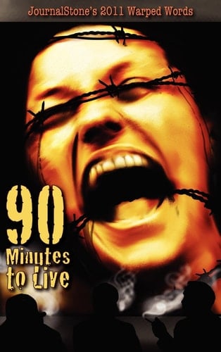 JournalStone's 2011 Warped Words 90 Minutes to Live