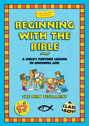 Beginning with the Bible The New Testament