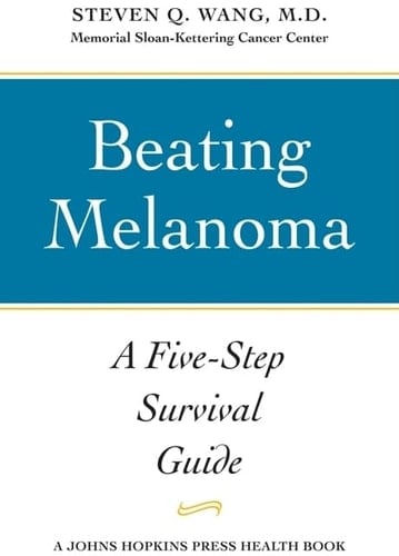 Beating Melanoma A Five-Step Survival Guide