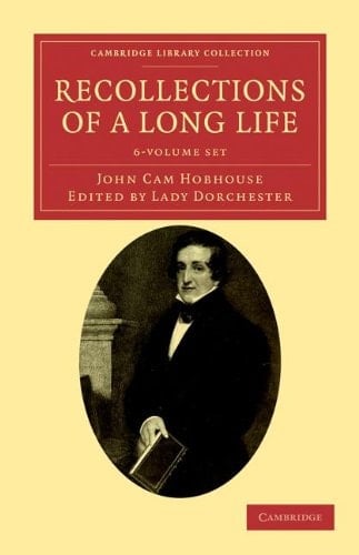 Recollections of a Long Life 6 Volume Set (Cambridge Library Collection - Literary Studies)