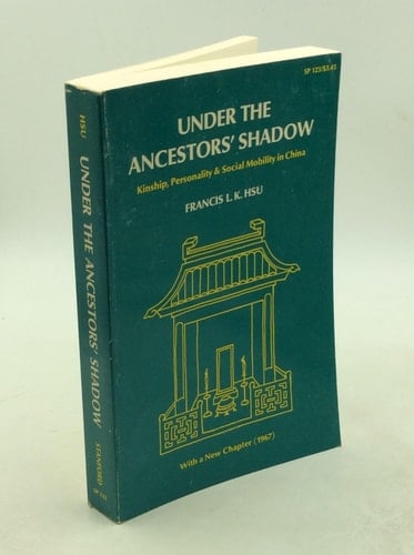 Under the Ancestors' Shadow Kinship, Personality, and Social Mobility in China
