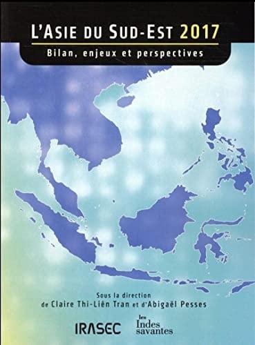 L'Asie du Sud-Est 2017 bilan, enjeux et perspectives