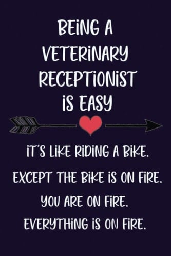 Being A Veterinary Receptionist Is Easy: Appreciation Gift for Vet Receptionist| Diary for Veterinary Receptionist |Hilarious Gag Present | Veterinary Receptionist Journal