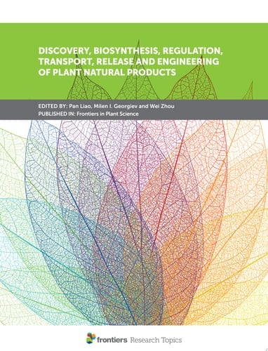 Discovery, Biosynthesis, Regulation, Transport, Release and Engineering of Plant Natural Products