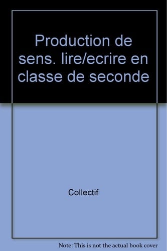 Production de sens lire, écrire en classe de seconde