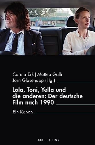 Lola, Toni, Yella und die anderen: Der deutsche Film nach 1990 ein Kanon