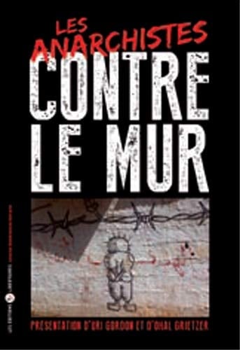 Les Anarchistes contre le mur action directe et solidarité avec la lutte populaire palestinienne