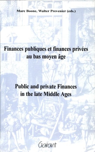 Finances publiques et finances privées au bas moyen âge actes du colloque tenu à Gand les 5 et 6 mai 1995