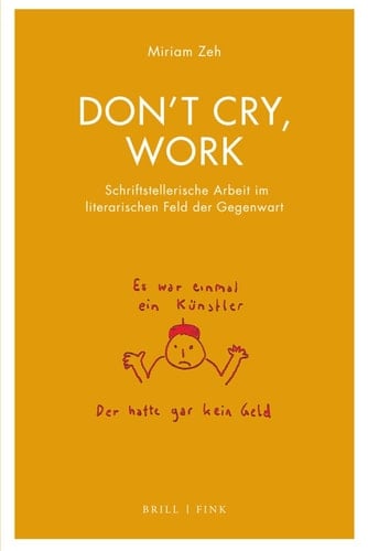 Don't cry, work schriftstellerische Arbeit im literarischen Feld der Gegenwart