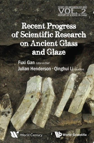 Recent Advances in the Scientific Research on Ancient Glass and Glaze