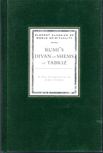 Rumi's Divan of Shems of Tabriz: Selected Odes (Element Classics of World Spirituality)