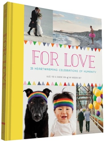 For Love 25 Heartwarming Celebrations of Humanity