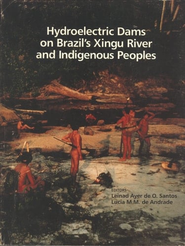 Hydroelectric Dams on Brazil's Xingu River and Indigenous Peoples