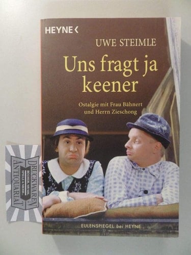 Uns fragt ja keener Ostalgie mit Ilse Bähnert und Günter Zieschong ; [sächsisch, griddisch, un-boliddisch]