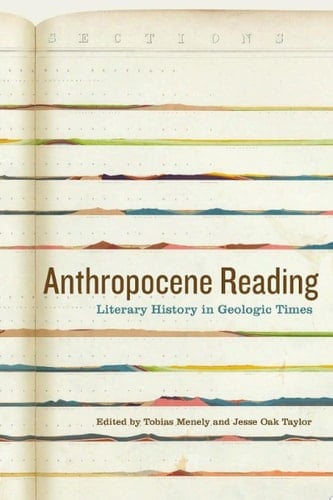 Anthropocene Reading Literary History in Geologic Times