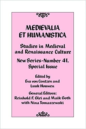 Medievalia Et Humanistica, No. 41 Studies in Medieval and Renaissance Culture: New Series