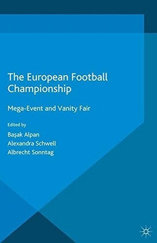 The European Football Championship: Mega-Event and Vanity Fair (Football Research in an Enlarged Europe)