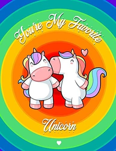 You're My Favorite Unicorn Journal to Write in | 110 Blank and Lined Pages | 8. 5 X 11 | Notebook | Diary
