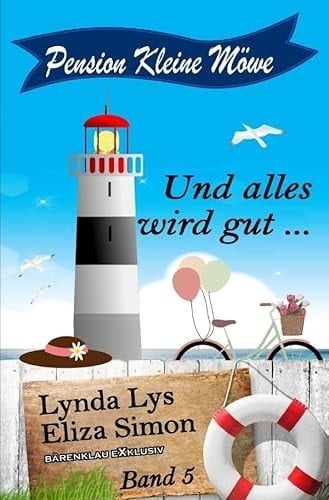 Pension Kleine Möwe Band 5: Und alles wird gut ...