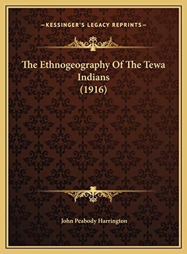 The Ethnogeography Of The Tewa Indians (1916)