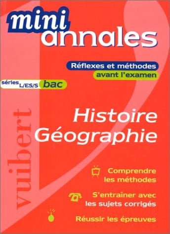 Histoire Geograhie Bac L/Es/S. Reflexes Et Methodes Avant L'Examen