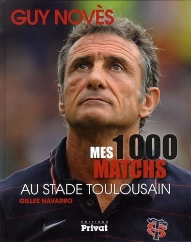Mes 1000 matchs au Stade toulousain