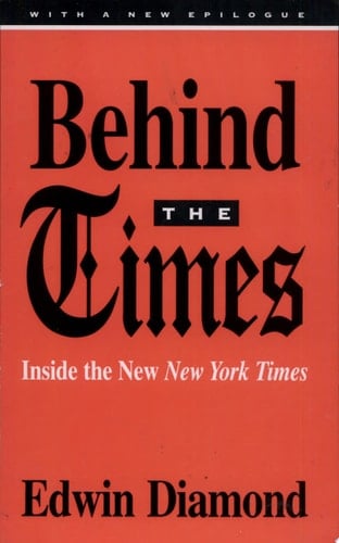 Behind the Times Inside the New New York Times