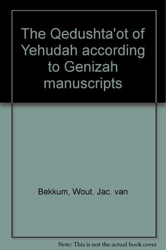 The Qedushta'ot of Yehudah according to Genizah manuscripts