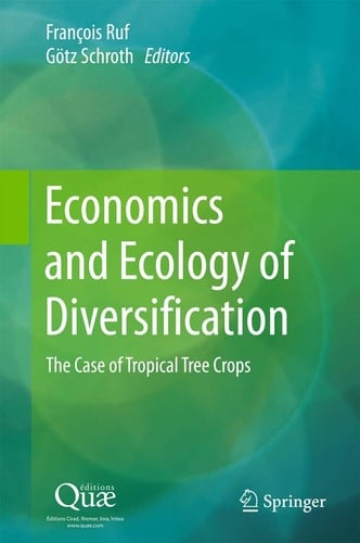 Economics and Ecology of Diversification The Case of Tropical Tree Crops