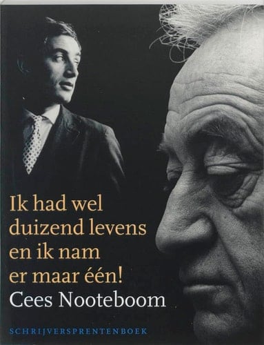 Ik had wel duizend levens en ik nam er maar één!: Cees Nooteboom (Schrijversprentenboek) (Dutch Edition)