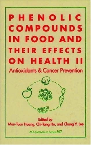 Phenolic Compounds in Food and Their Effects on Health Developed from a Symposium Sponsored by the Division of Agricultural and Food Chemistry of the American Chemical Society at the Fourth Chemical Congress of North America (202nd National Meeting of the American Chemical Society), New York, August 25-30, 1991
