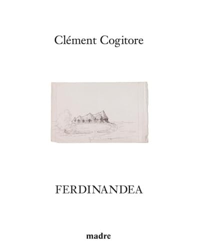 Clément Cogitore - Ferdinandea