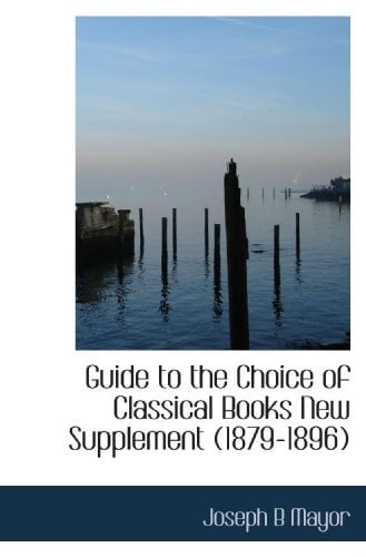 Guide to the Choice of Classical Books New Supplement (1879-1896)