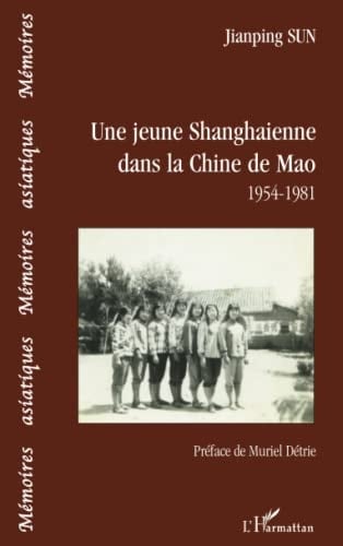 Une jeune Shanghaienne dans la Chine de Mao 1954-1981