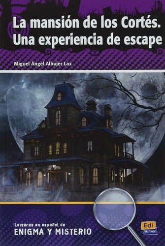 Lecturas En Español de Enigma Y Misterio A2/B1 La Mansión de Los Cortés. Una Experiencia de Escape