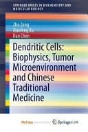Dendritic Cells: Biophysics, Tumor Microenvironment and Chinese Traditional Medicine